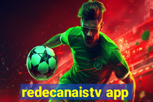 redecanaistv app